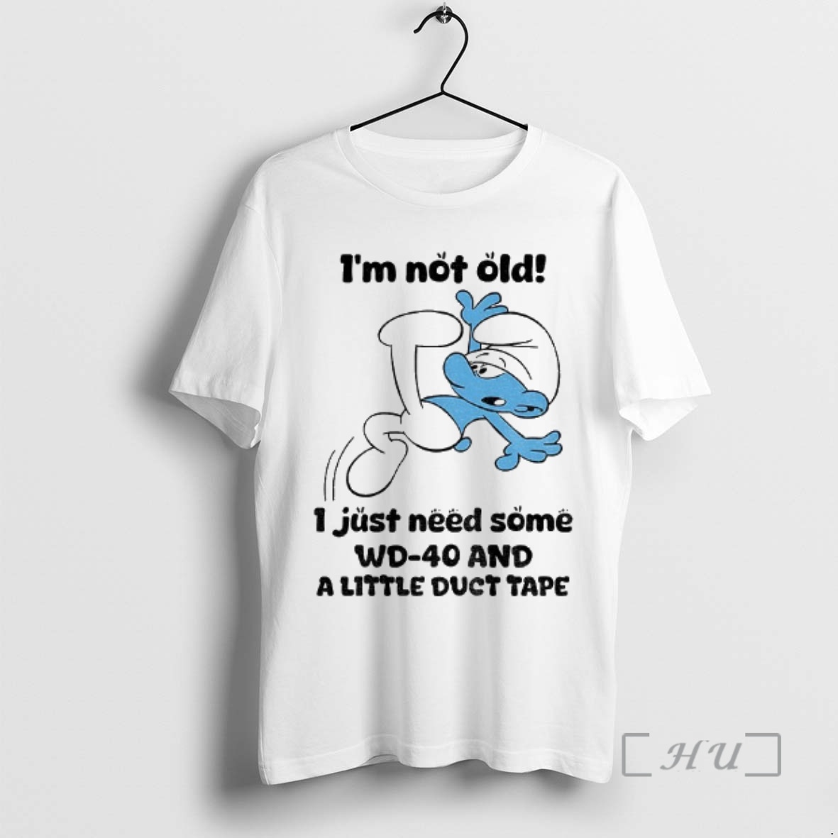 Officials Smurf Im Not Old I Just Need Some Wd 40 And A Little Duct Tape Premium T Shirts Sweater Hoodie