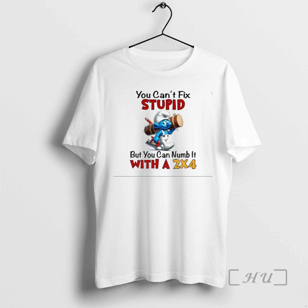 Officials Smurf You Cant Fix Stupid But You Can Numb It With A 2x4 Premium T Shirts Sweater Hoodie