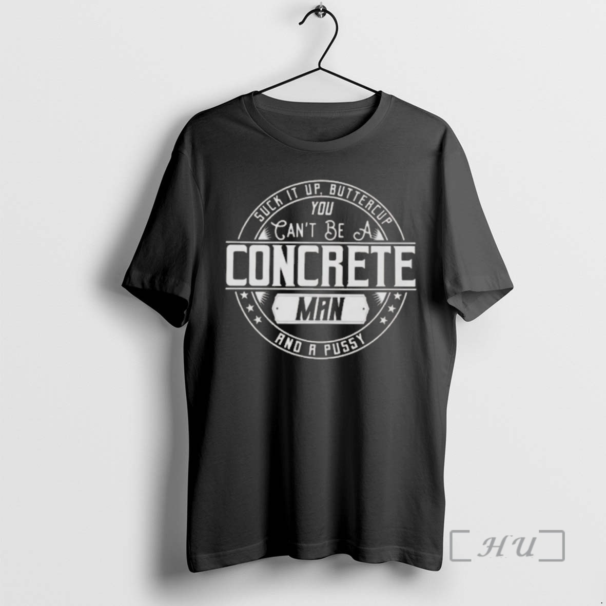 Officials Suck It Up Buttercup You Cant Be A Concrete Man Premium T Shirts Sweater Hoodie 1