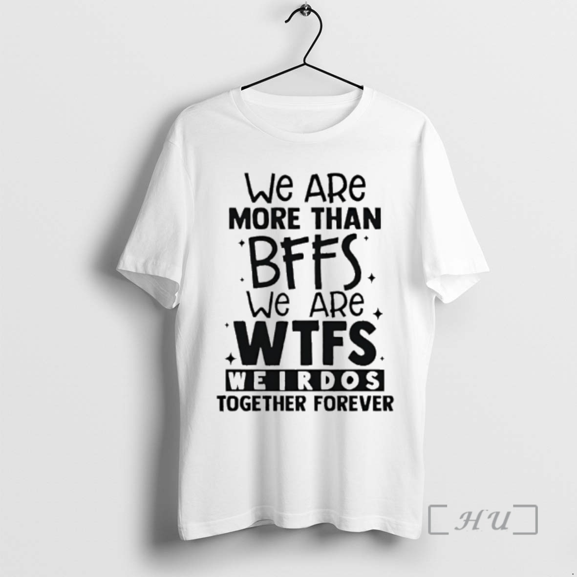 Officials We Are More Than Bffs We Are Wtfs Weirdos Together Forever Premium T Shirts Sweater Hoodie