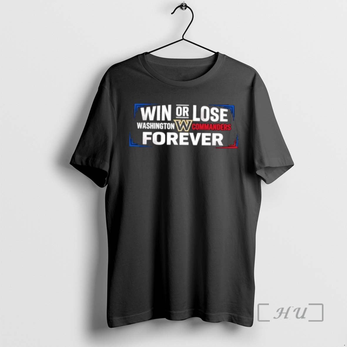 Officials Win Or Lose Washington Commanders Forever Premium T Shirts Sweater Hoodie