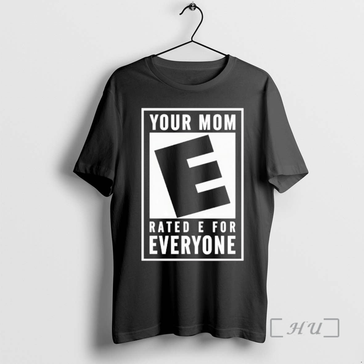 Officials Your Mom Rated E For Everyone Premium T Shirts Sweater Hoodie