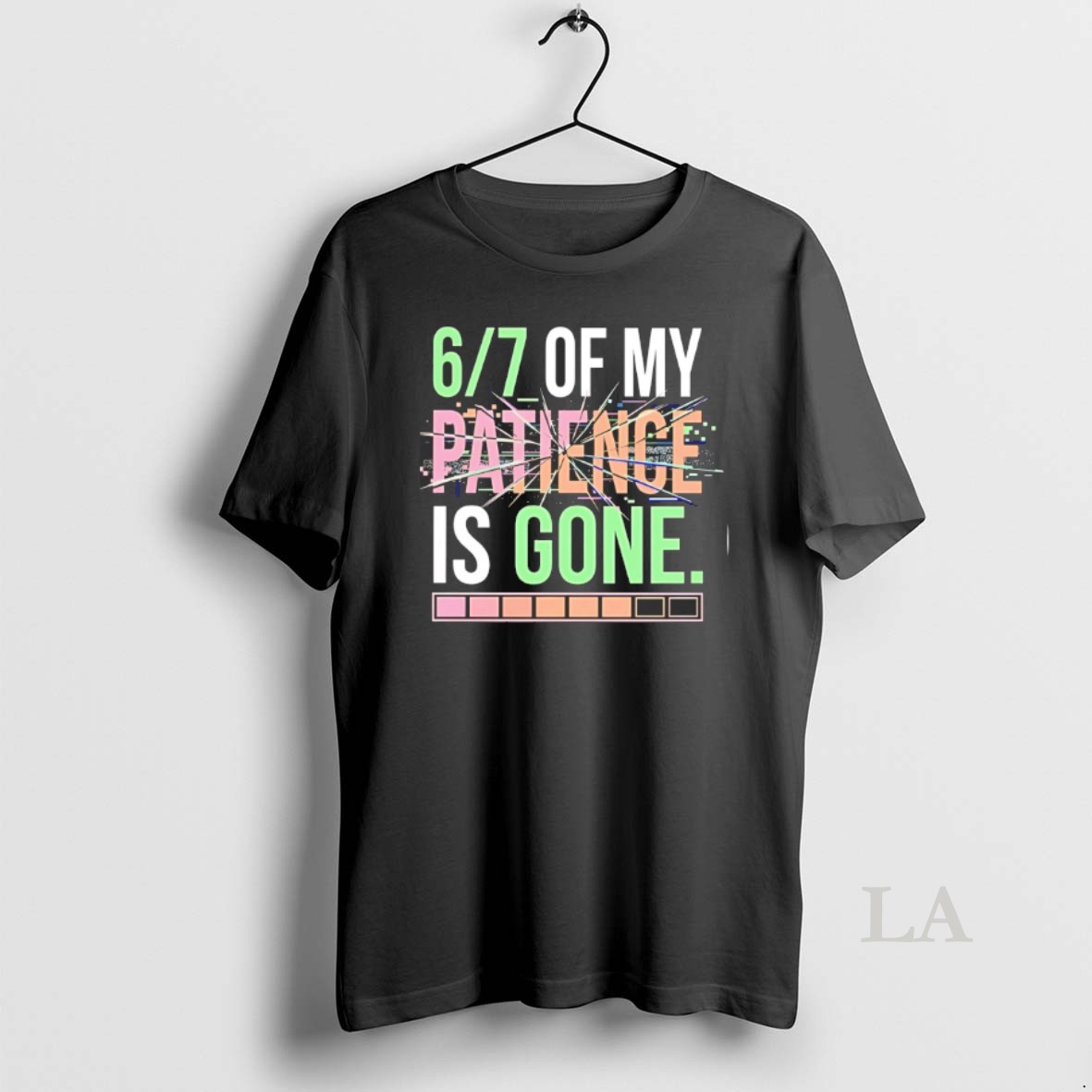 Original 6 7 Of My Patience Is Gone Shirt