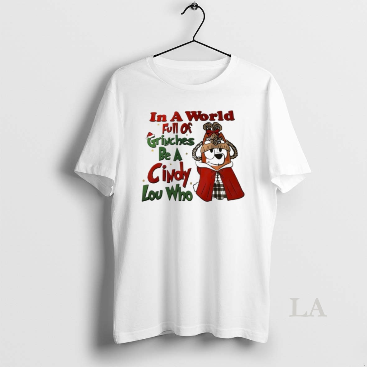 Original Bluey In A World Full Of Grinches Be A Cindy Lou Who Shirt