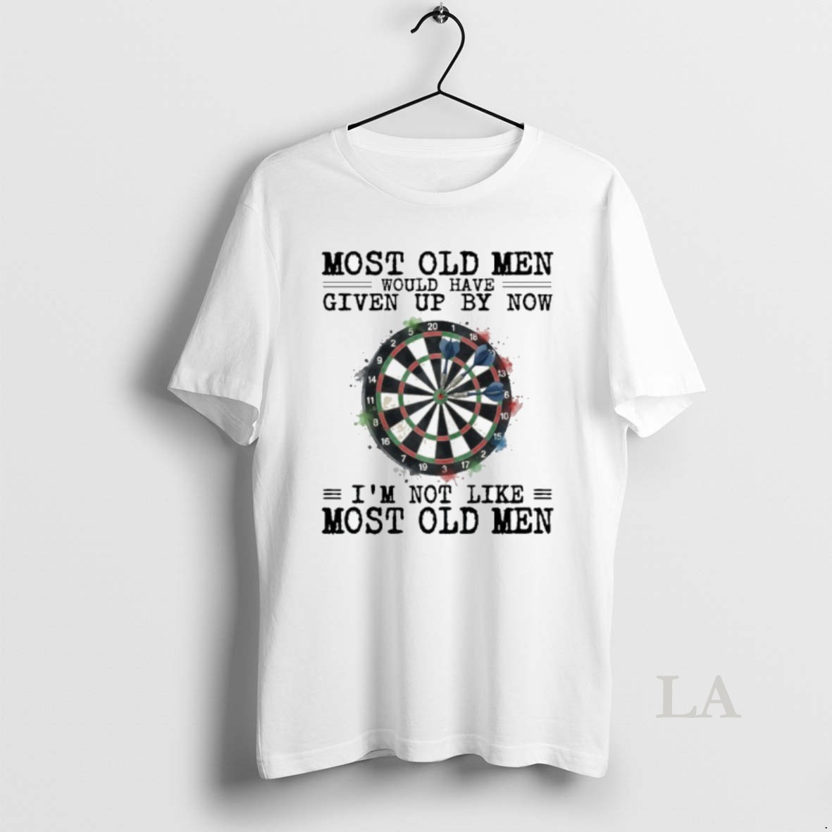 Original Darts Most Old Men Would Have Given Up By Now Shirt