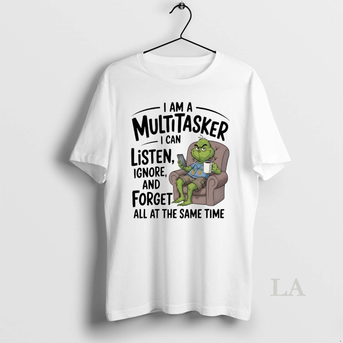 Original Grinch I Am A Multitasker I Can Listen Ignore And Forget Shirt