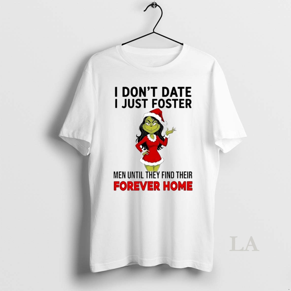 Original Grinch I Dont Date I Just Foster Forever Home Christmas Shirt