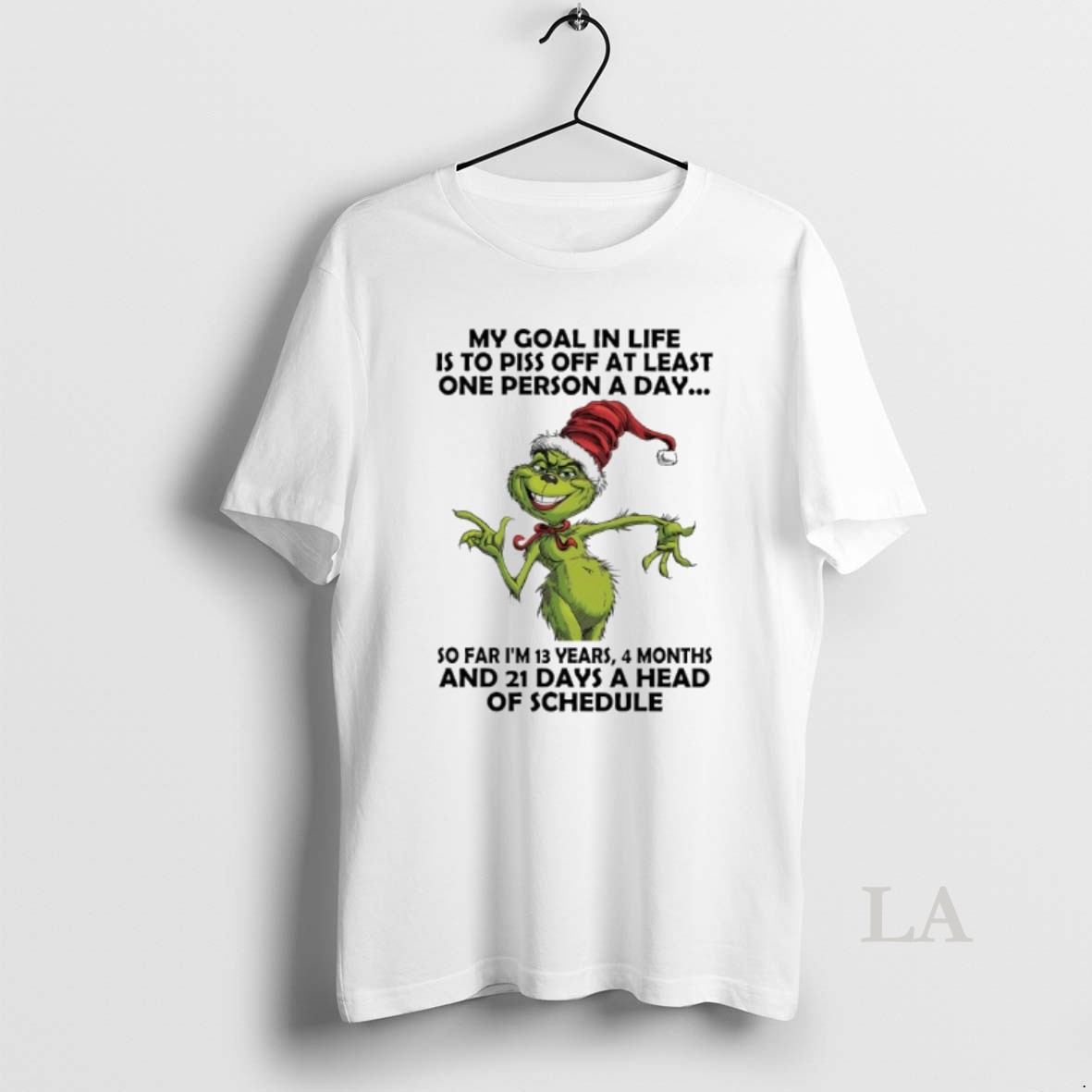 Original Grinch Santa My Goal In Life Is To Piss Off At Least One Person A Day So Far Im 13 Years 4 Months And 21 Days A Head Of Schedule Shirt