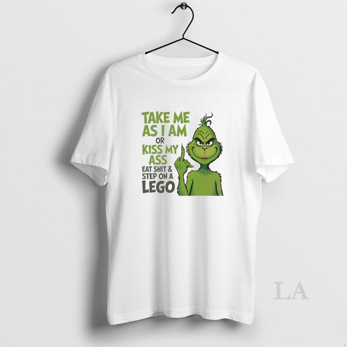 Original Grinch Take Me As I Am Or Kiss My Ass Eat Shit Shirt