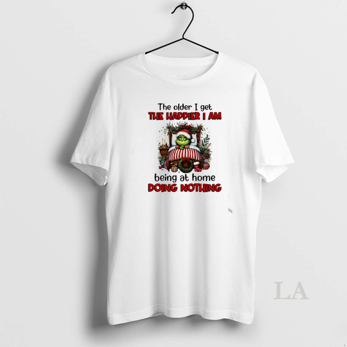 Original Grinch The Older I Get The Happier I Am Being At Home Doing Nothing Shirt