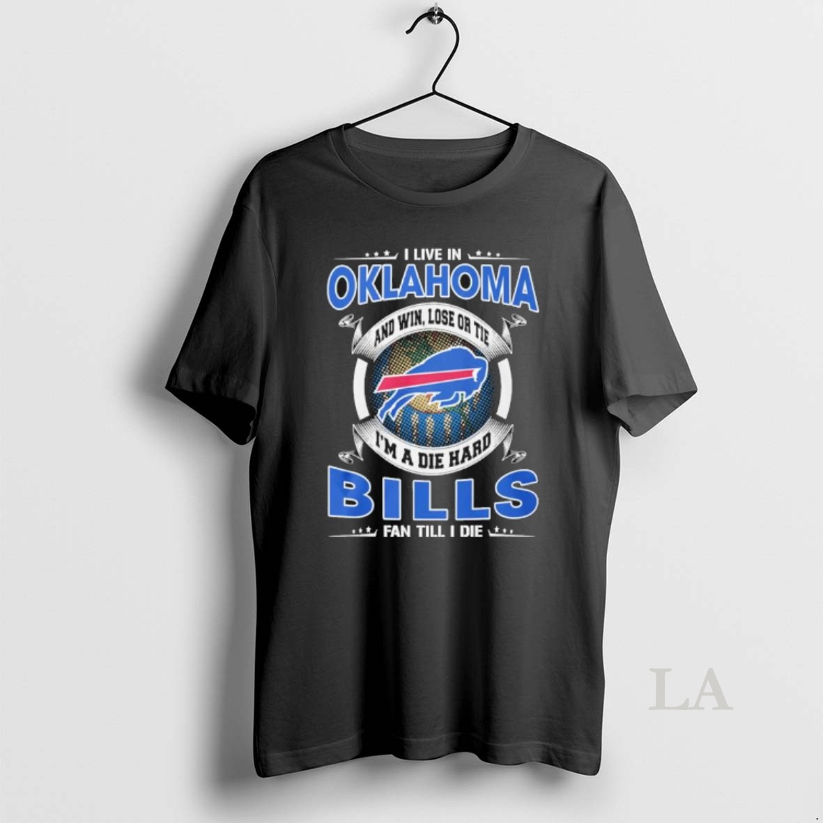 Original I Live In Oklahoma And Win Lose Or Tie Im A Die Hard Buffalo Bills Fan Till I Die Shirt