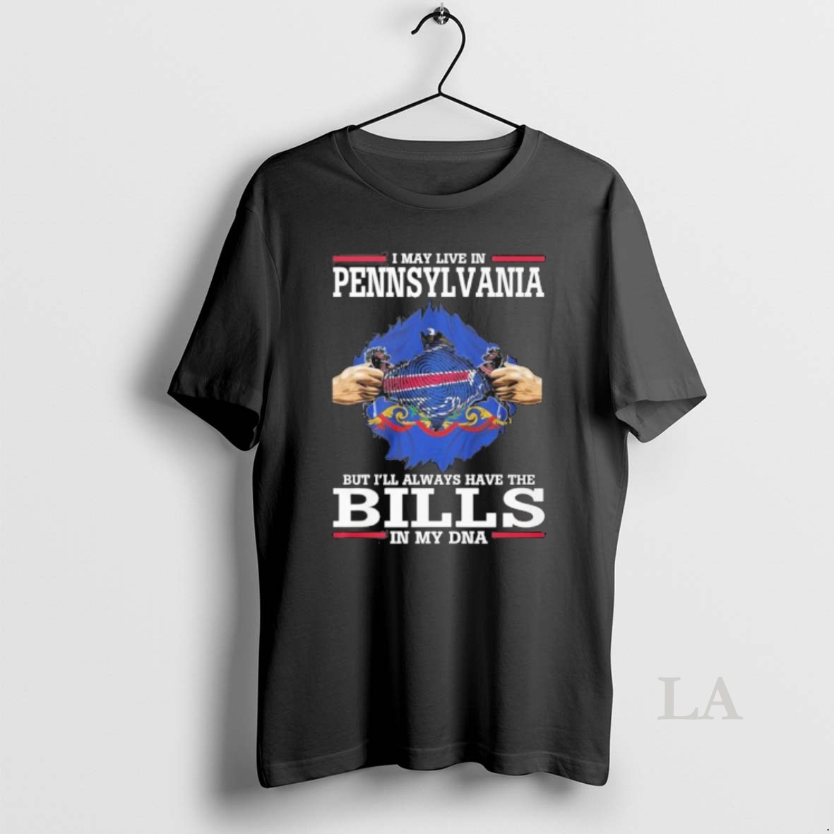 Original I May Live In Pennsylvania But Ill Always Have The Buffalo Bills Shirt