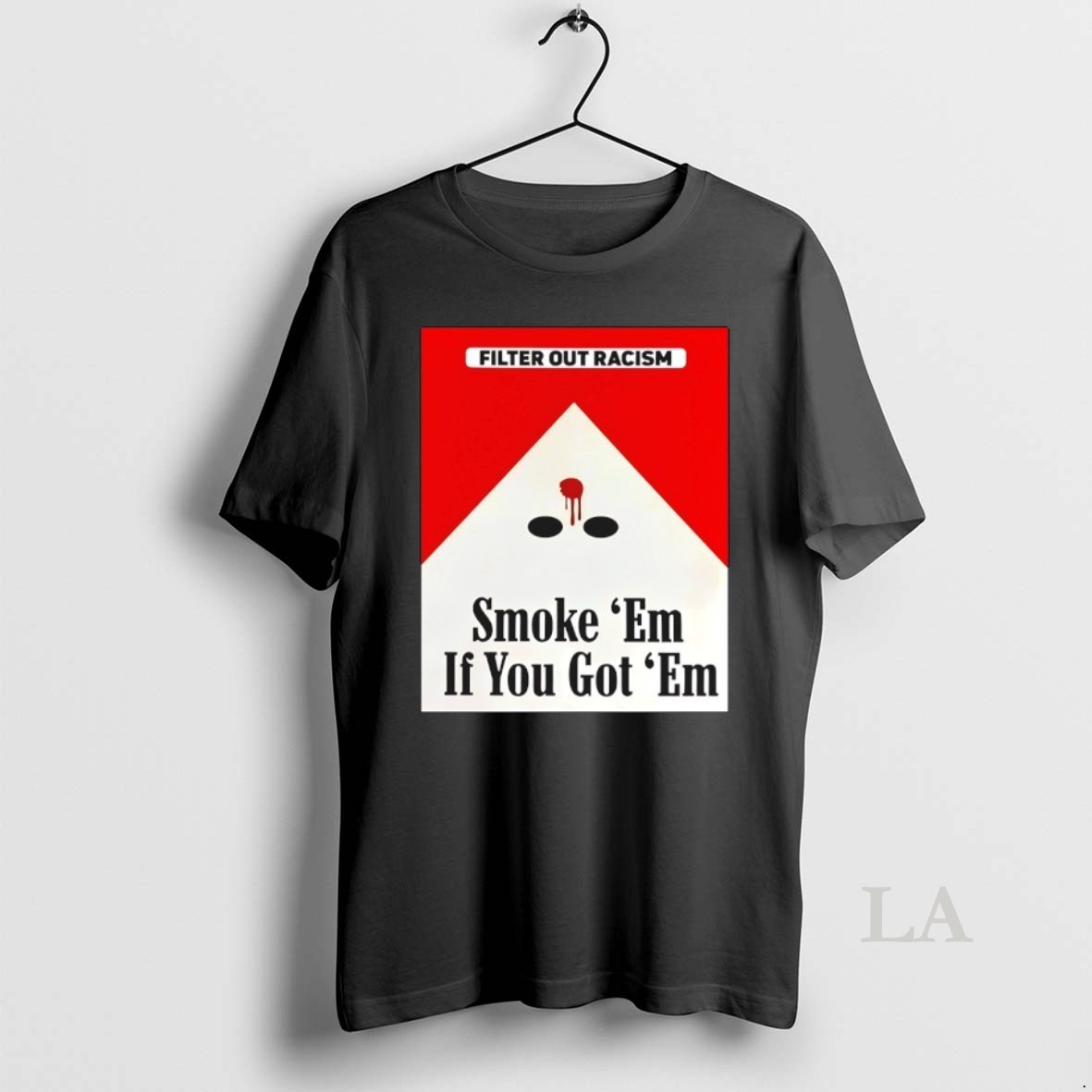 Original Marlboro Filter Out Racism Smoke Em If You Got Em Shirt