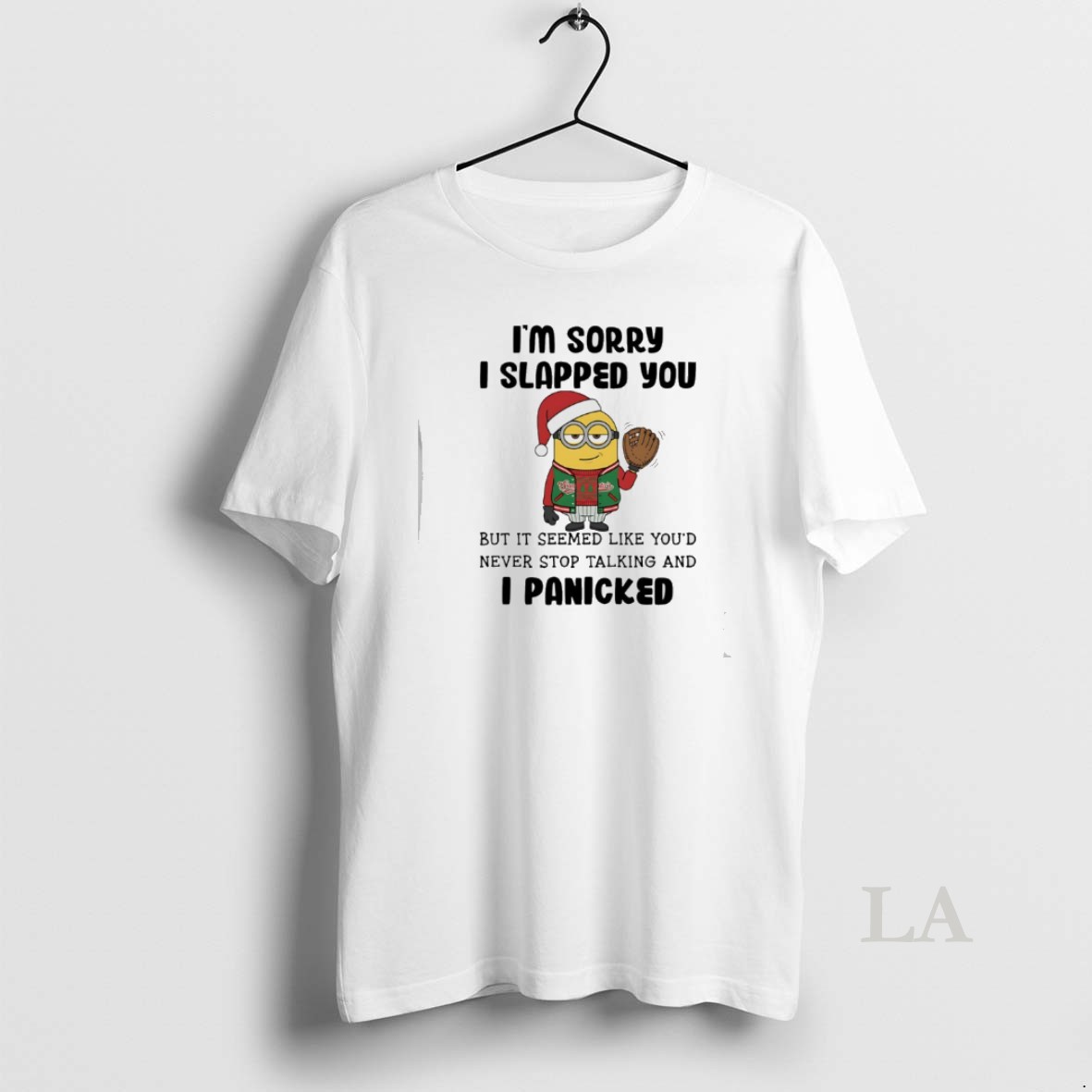 Original Minion Santa Im Sorry I Slapped You But It Seemed Like Youd Never Stop Talking And I Panicked Shirt