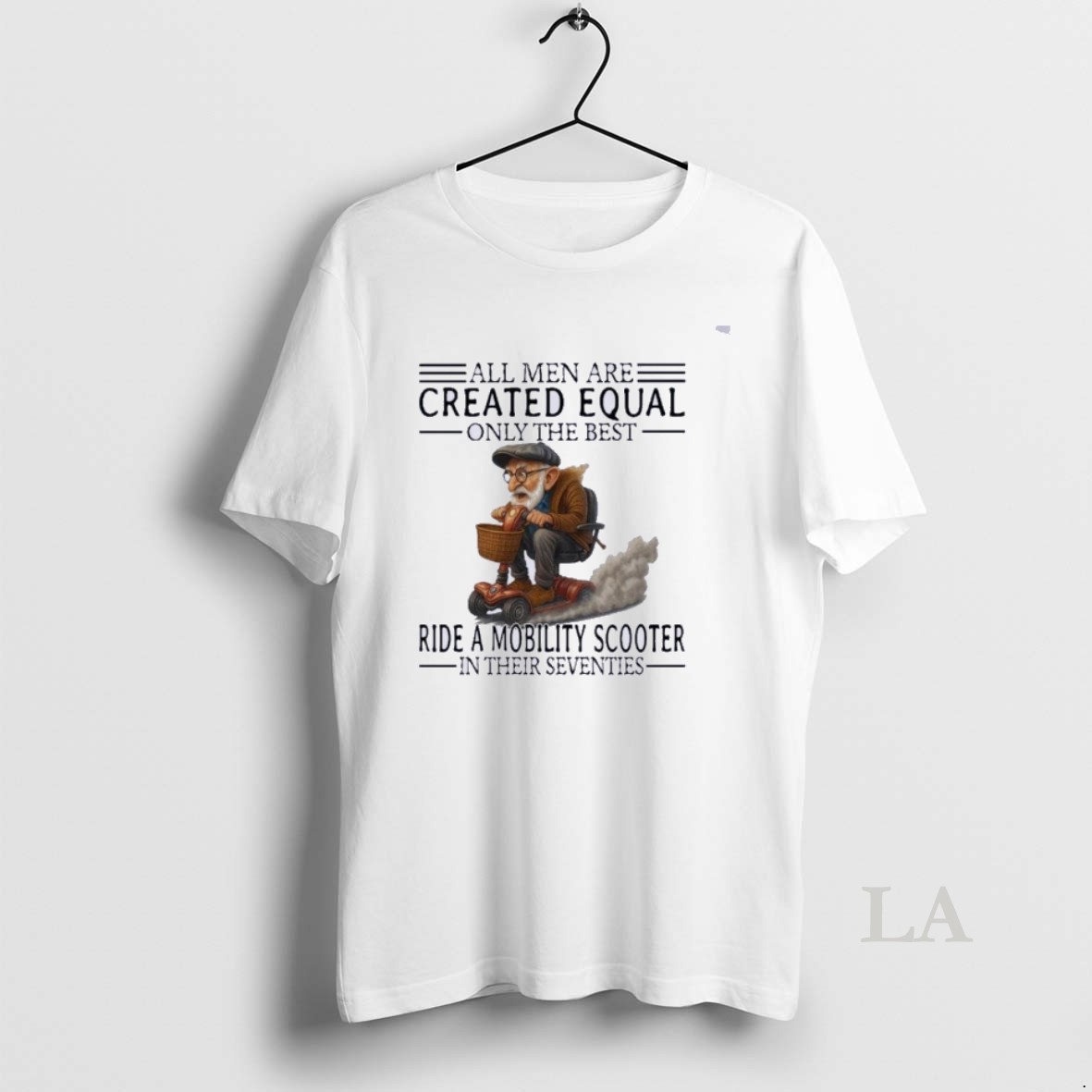 Original Mobility Scooter All Men Created Equal Only The Best Shirt