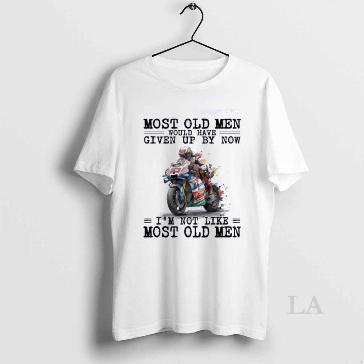 Original Motogp Most Old Men Would Have Given Up By Now Shirt