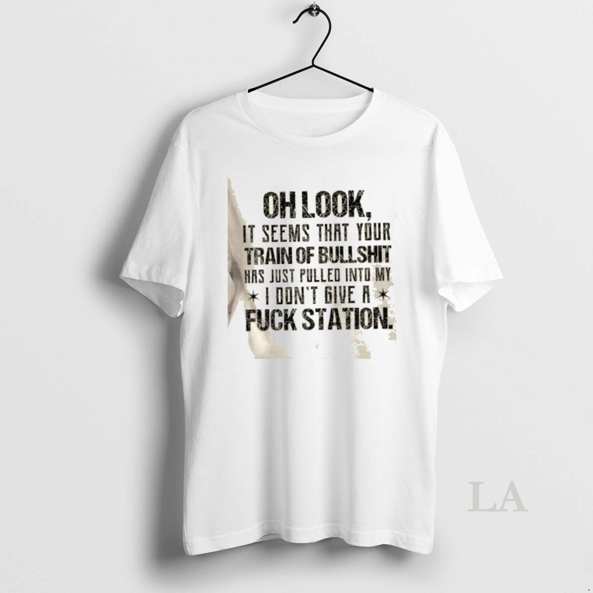 Original Oh Look It Seems That Your Train Of Bullshit Has Just Pulled Into My I Dont Give A Fuck Station Quote Shirt