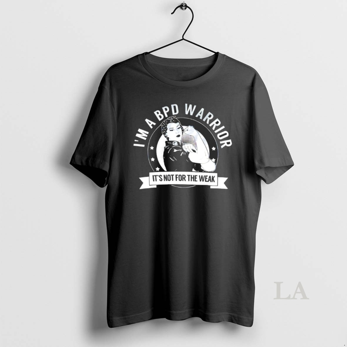 Original Strong Women Im A Bpd Warrior Its Not For The Weak Shirt