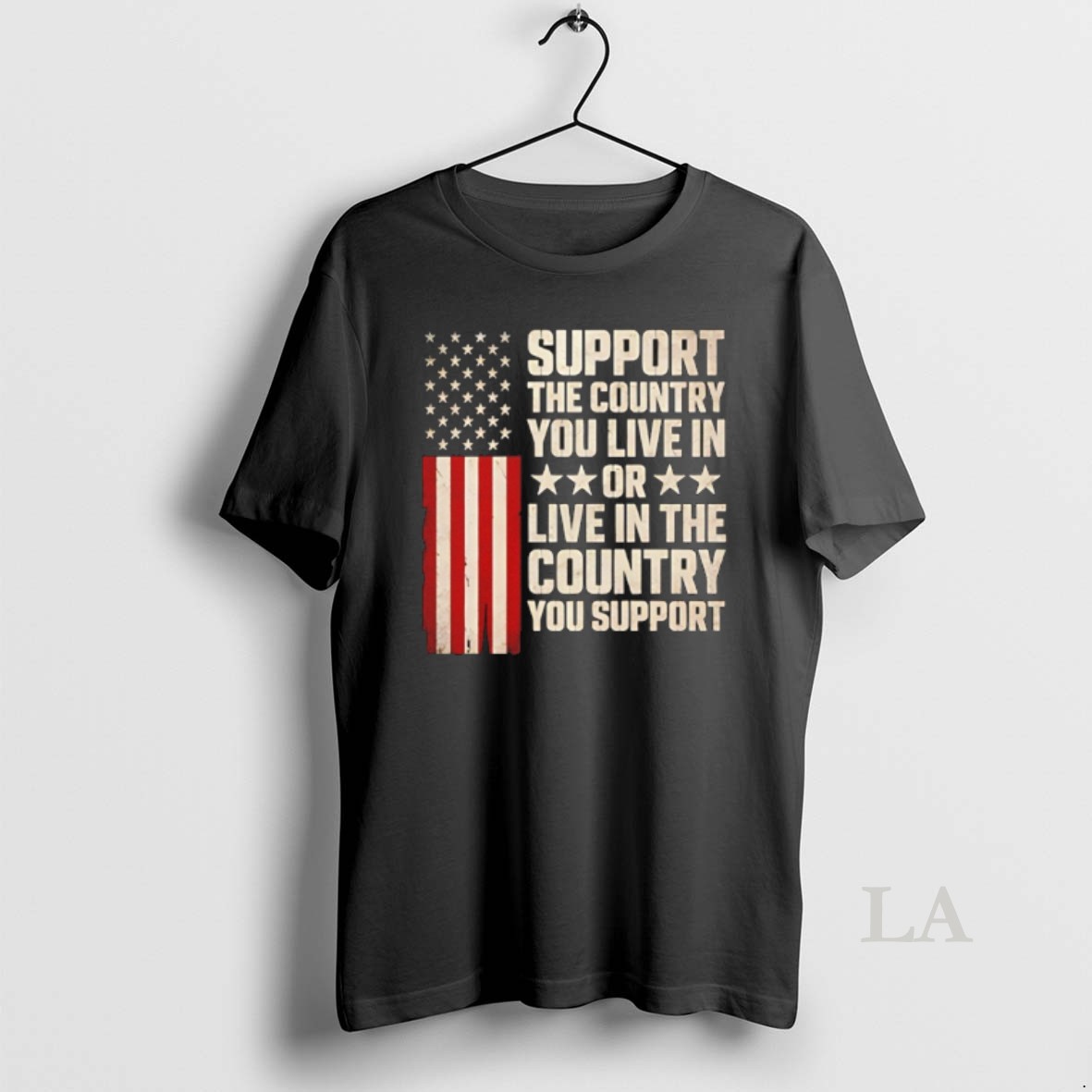 Original Support The Country You Live In Or Live In The Country Flag Shirt
