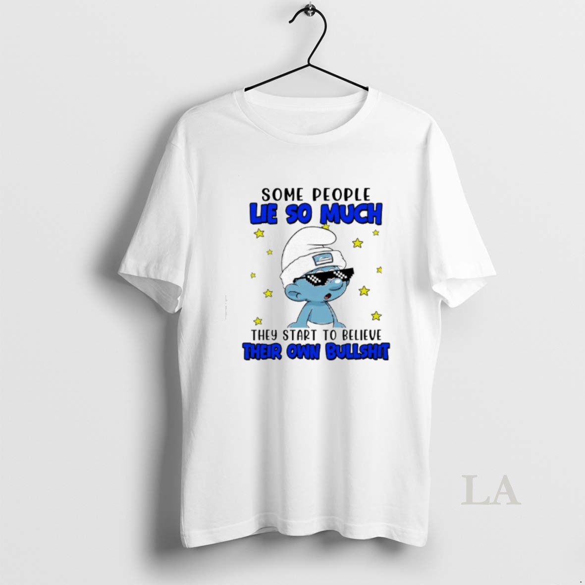 Original The Smurfs Some People Lie So Much They Start To Believe Their Own Bullshit Shirt