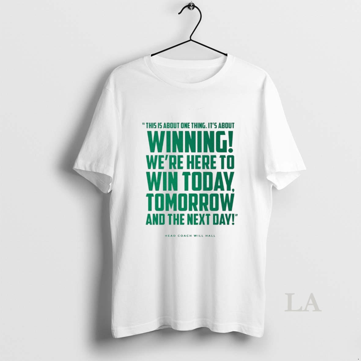 Original Tulane Head Coach Will Hall This Is About One Thing Its About Winning Were Here To Win Today Shirt