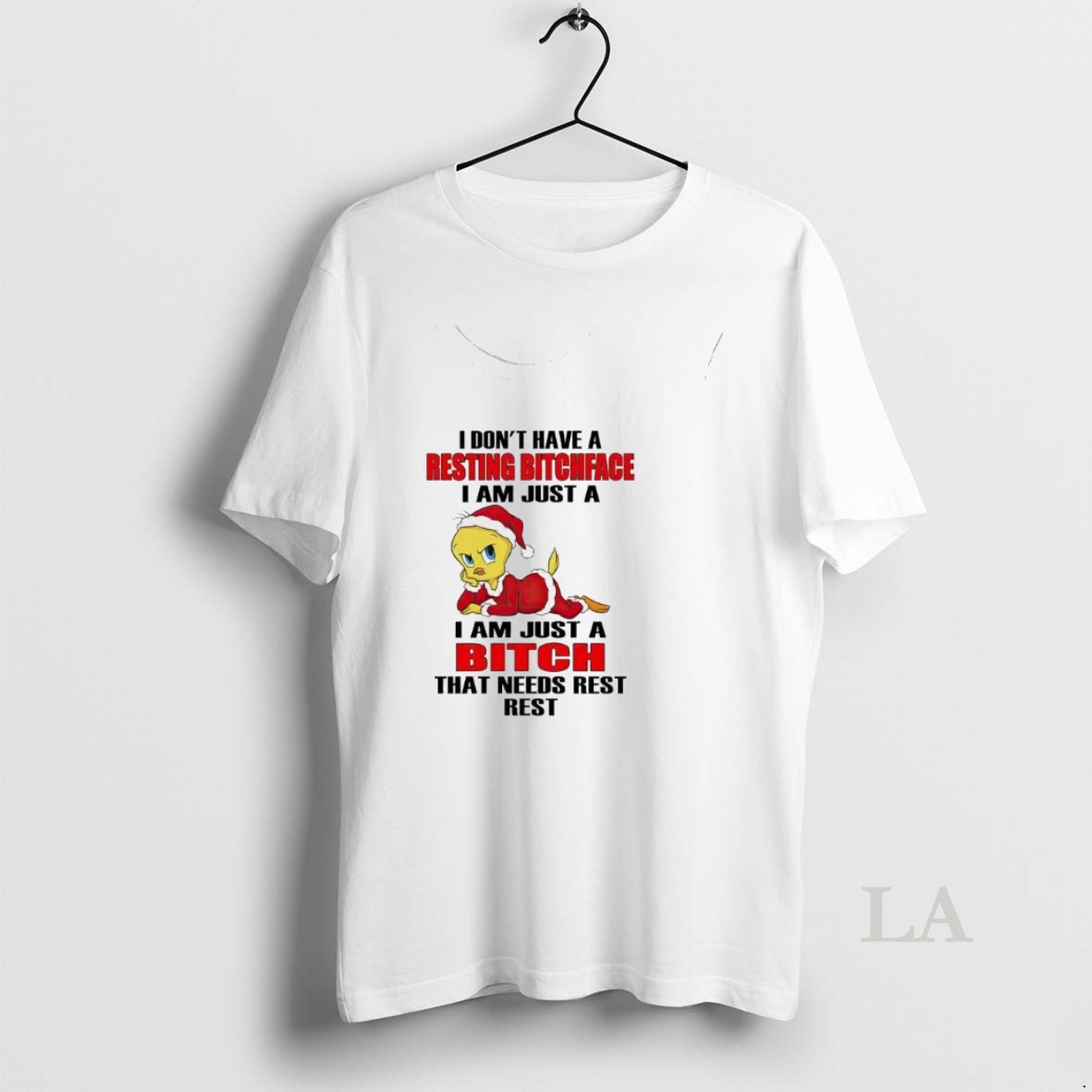 Original Tweety I Dont Have A Resting Bitchface I Am Just A Bitch That Needs Rest Shirt