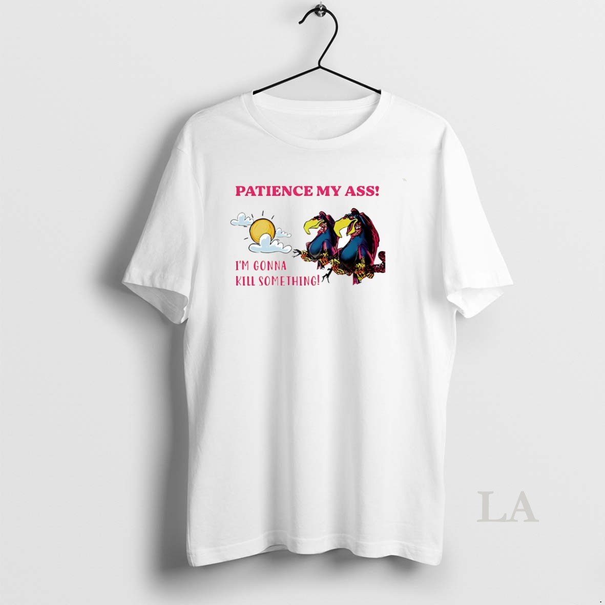 Original Vulture Patience My Ass Im Gonna Kill Something Circle Shirt