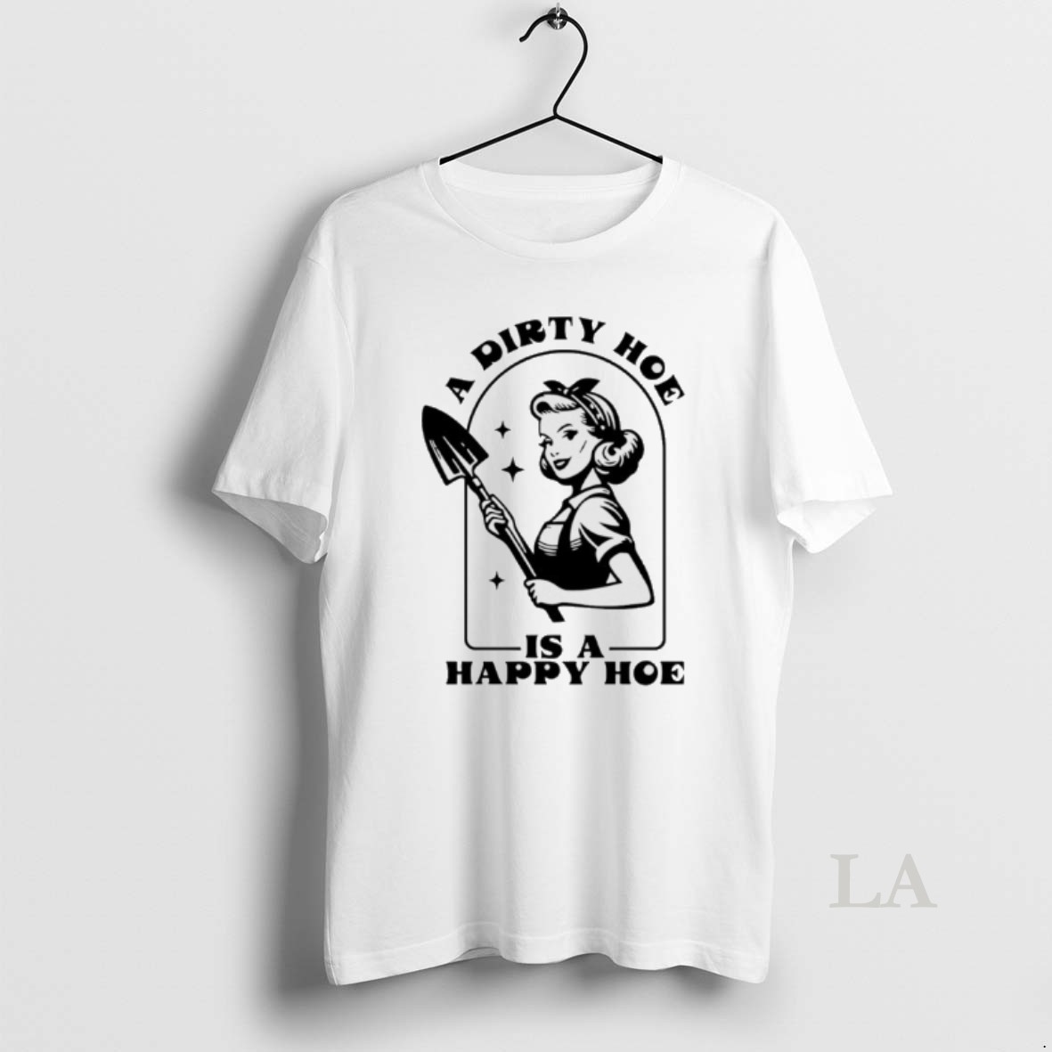 Original Woman A Dirty Hoe Is A Happy Hoe Shirt
