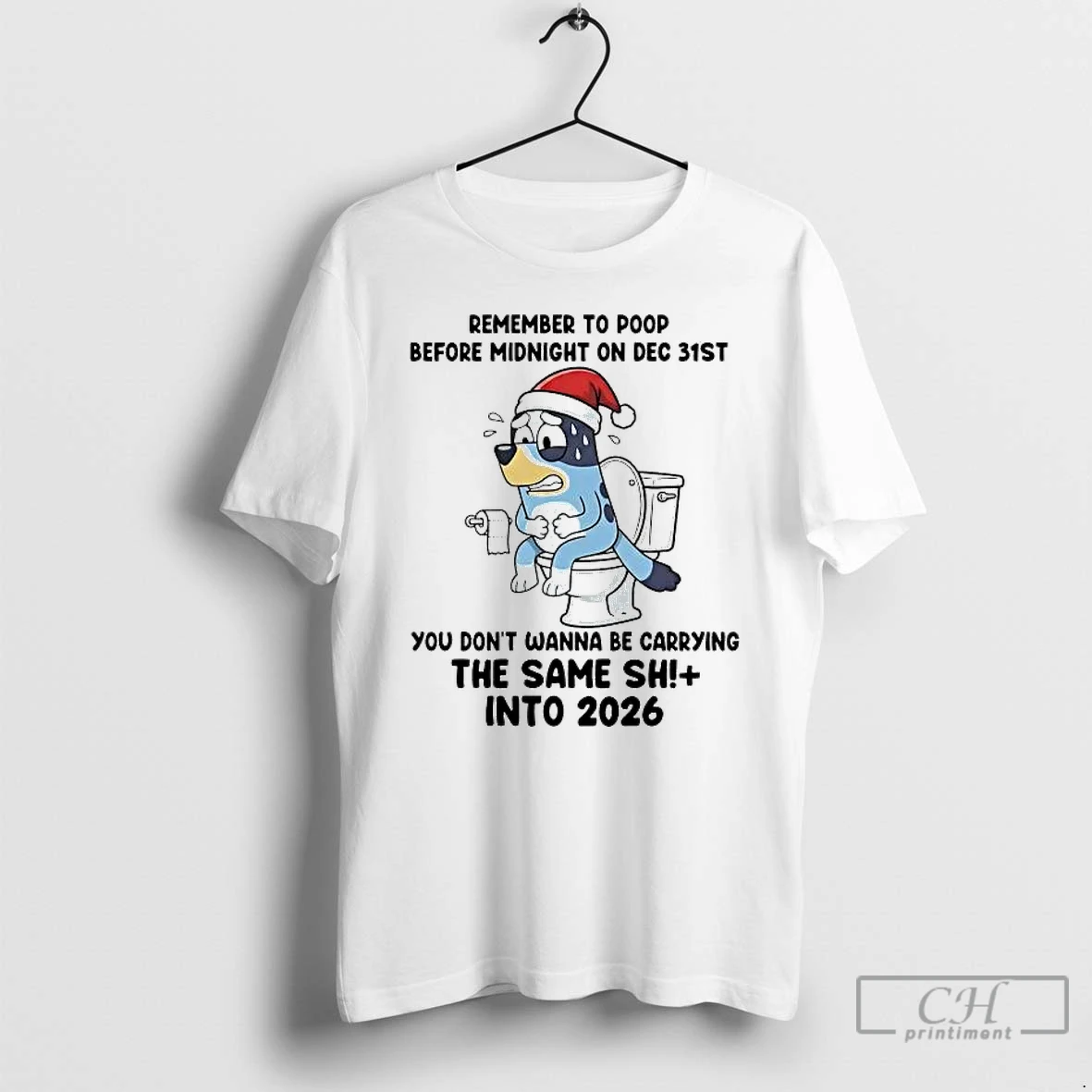 Premium Bluey Remember To Poop Before Midnight On Dec 31st Into 2026 Christmas T Shirts Sweater Hoodie
