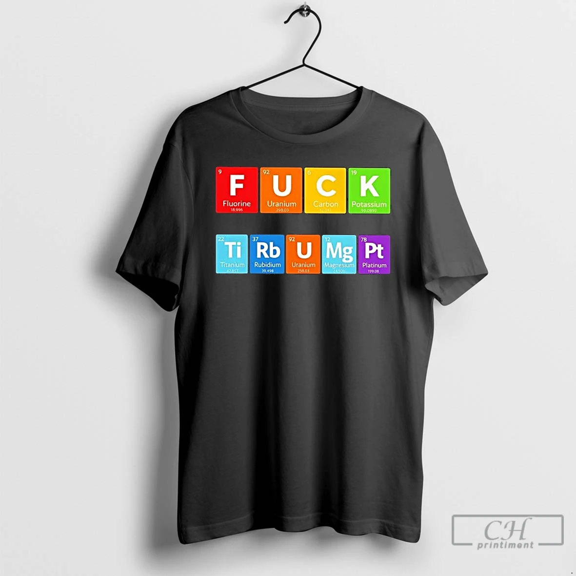 Premium Fuck Trump Chemistry F U C K Ti Rb U Mg Pt Element T Shirts Sweater Hoodie