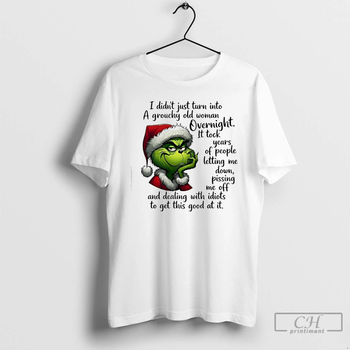 Premium Grinch A Grouchy Old Woman Overnight It Tock Years Of People Letting Me Down Pissing Me Off T Shirts Sweater Hoodie