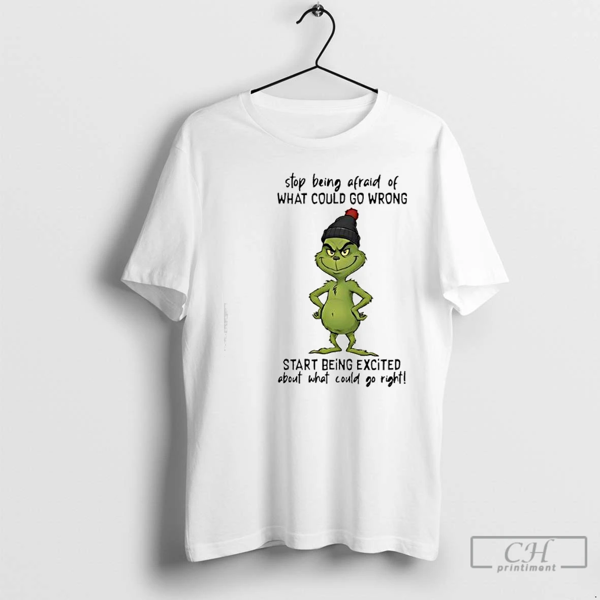 Premium Grinch Stop Being Afraid Of What Could Go Wrong T Shirts Sweater Hoodie