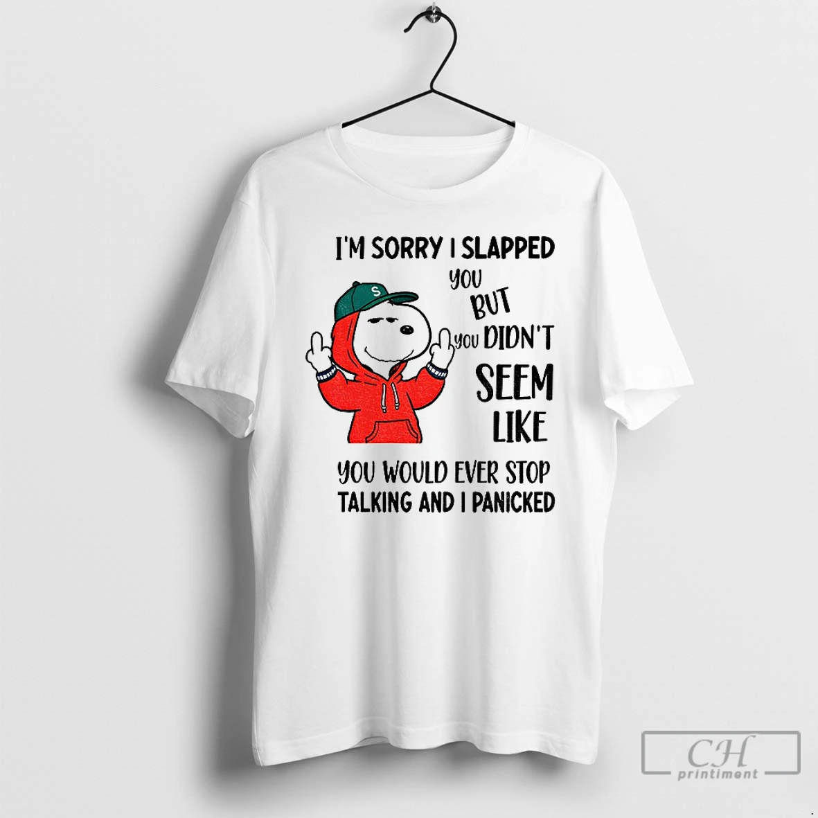 Premium Snoopy Im Sorry I Slapped You But You Didnt Seem Like You Would Ever Stop Talking And I Panicked T Shirts Sweater Hoodie