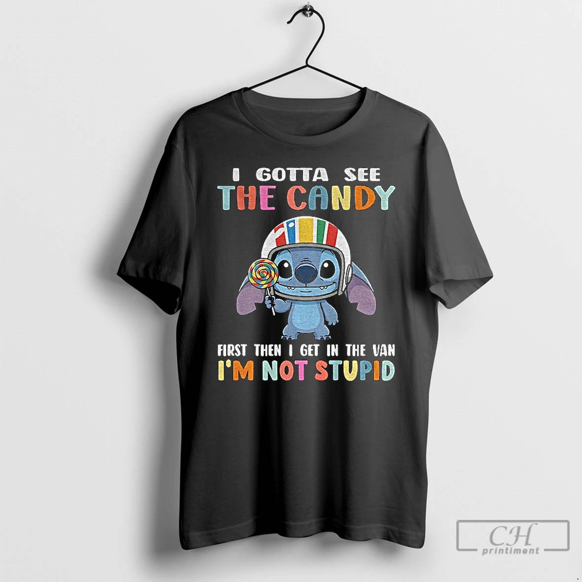 Premium Stitch I Gotta See The Candy First Then I Get In The Van Im Not Stupid T Shirts Sweater Hoodie
