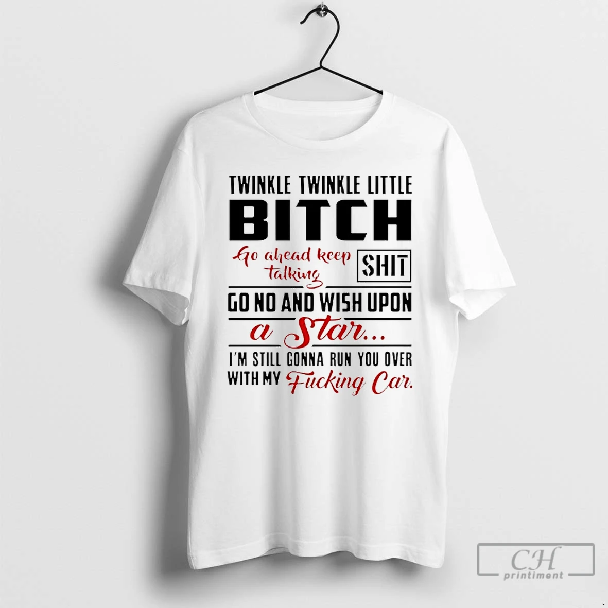 Premium Twinkle Twinkle Little Bitch Go Ahead Keep Talking Shit T Shirts Sweater Hoodie