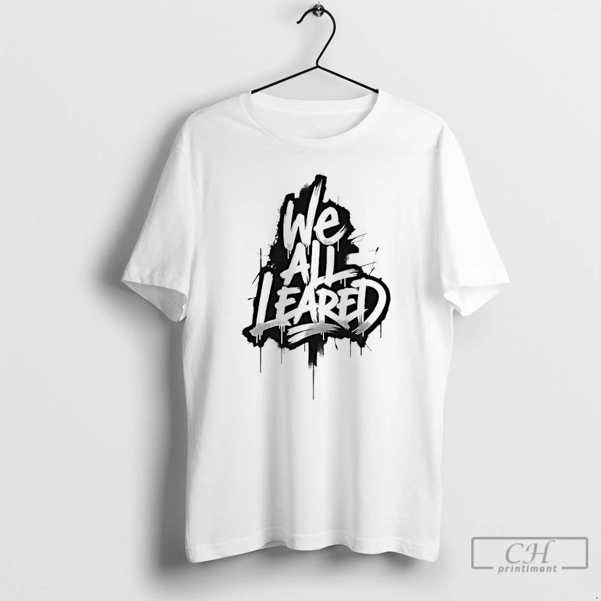 Premium We All Leave T Shirts Sweater Hoodie