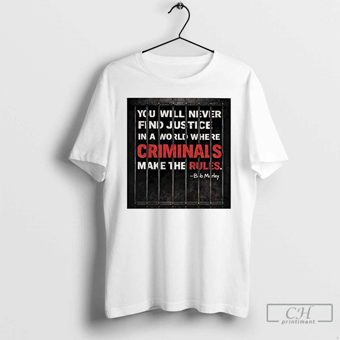 Premium You Will Never Find Justice In A World Where Criminals Make The Rules T Shirts Sweater Hoodie