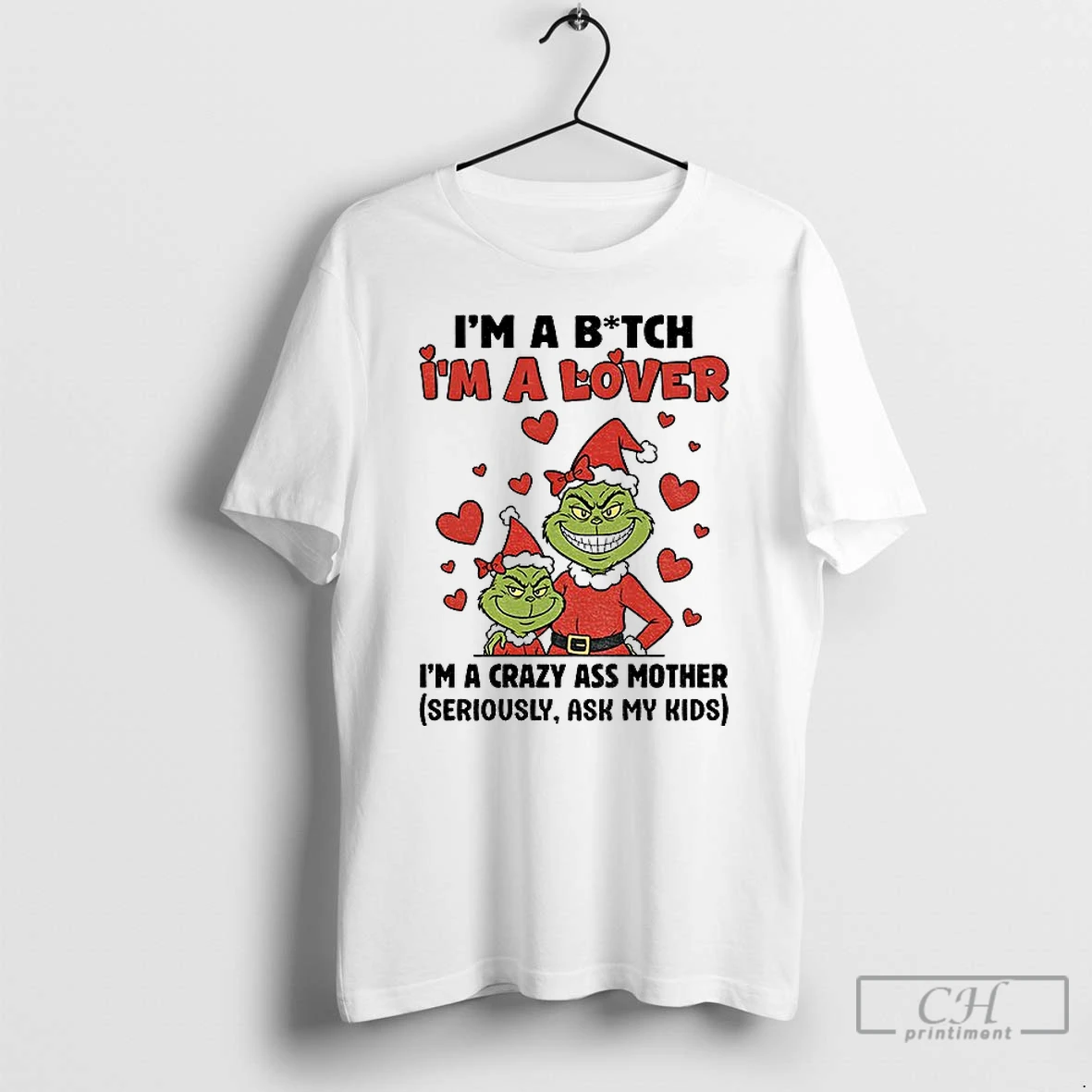 Premium Ur4fxkny Grinch Santa Im A Bitch Im A Lover Im A Crazy Ass Mother Seriously Ask My Kids Christmas T Shirts Sweater Hoodie
