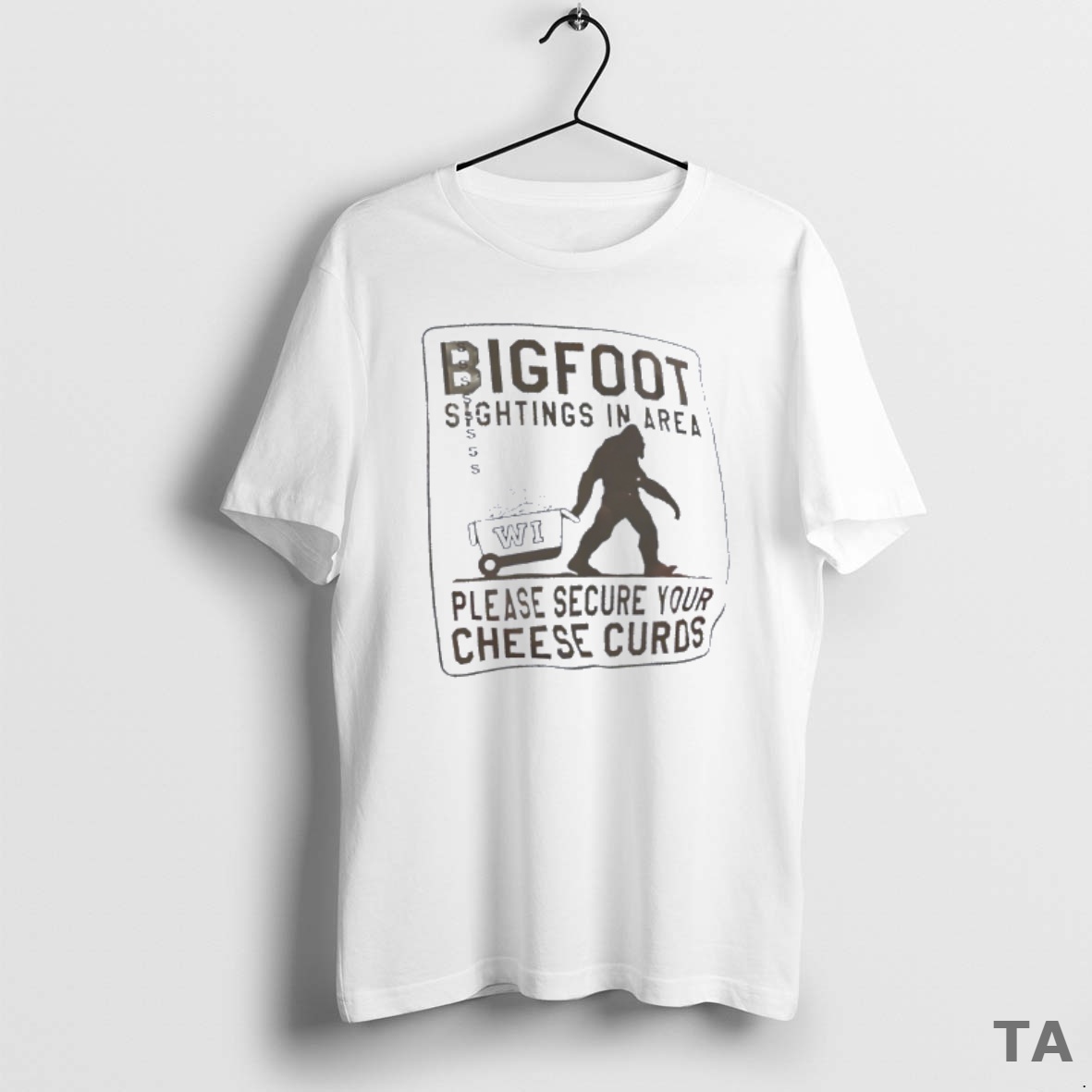 Top Bigfoot Sightings In Area Wisconsin Please Secure Your Cheese Curds T Shirt Sweater