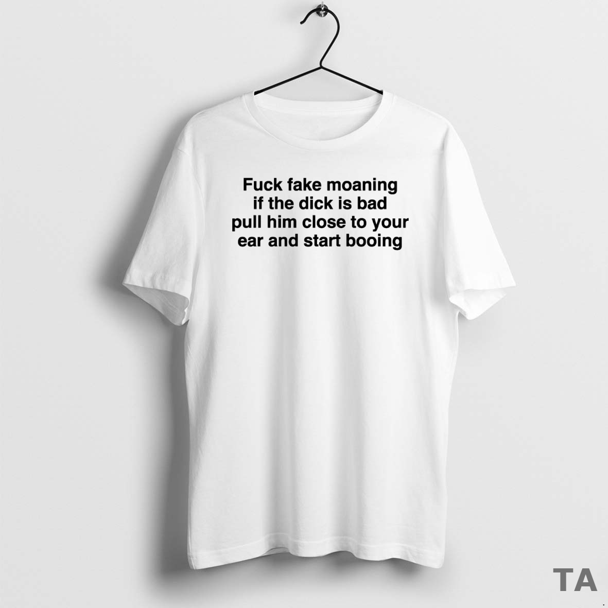 Top Fck Fake Moaning If The Dick Is Bad Pull Him Close To Your Ear And Start Booing Circle T Shirt Sweater