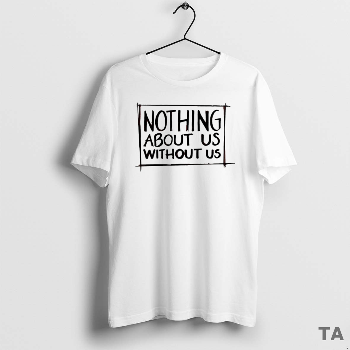 Top Nothing About Us Without Us Circle T Shirt Sweater