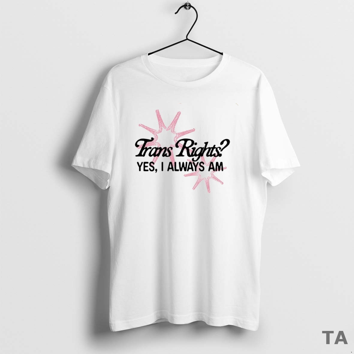 Top Trans Right Yes I Always Am Circle T Shirt Sweater