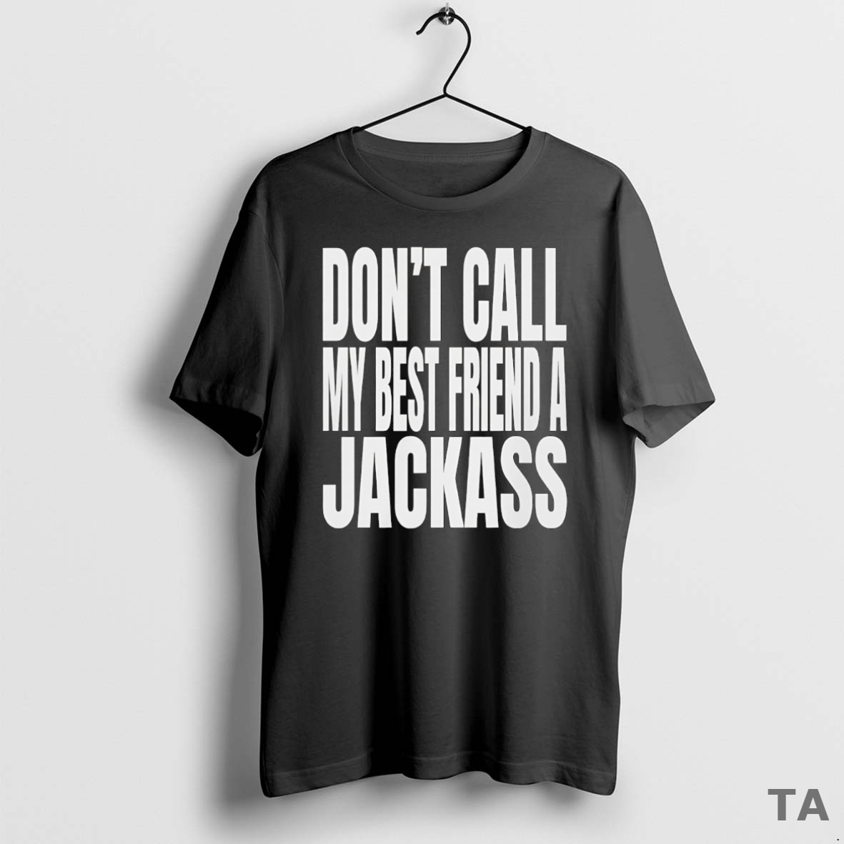 Top Wwe Dont Call My Best Friend A Jackass T Shirt Sweater