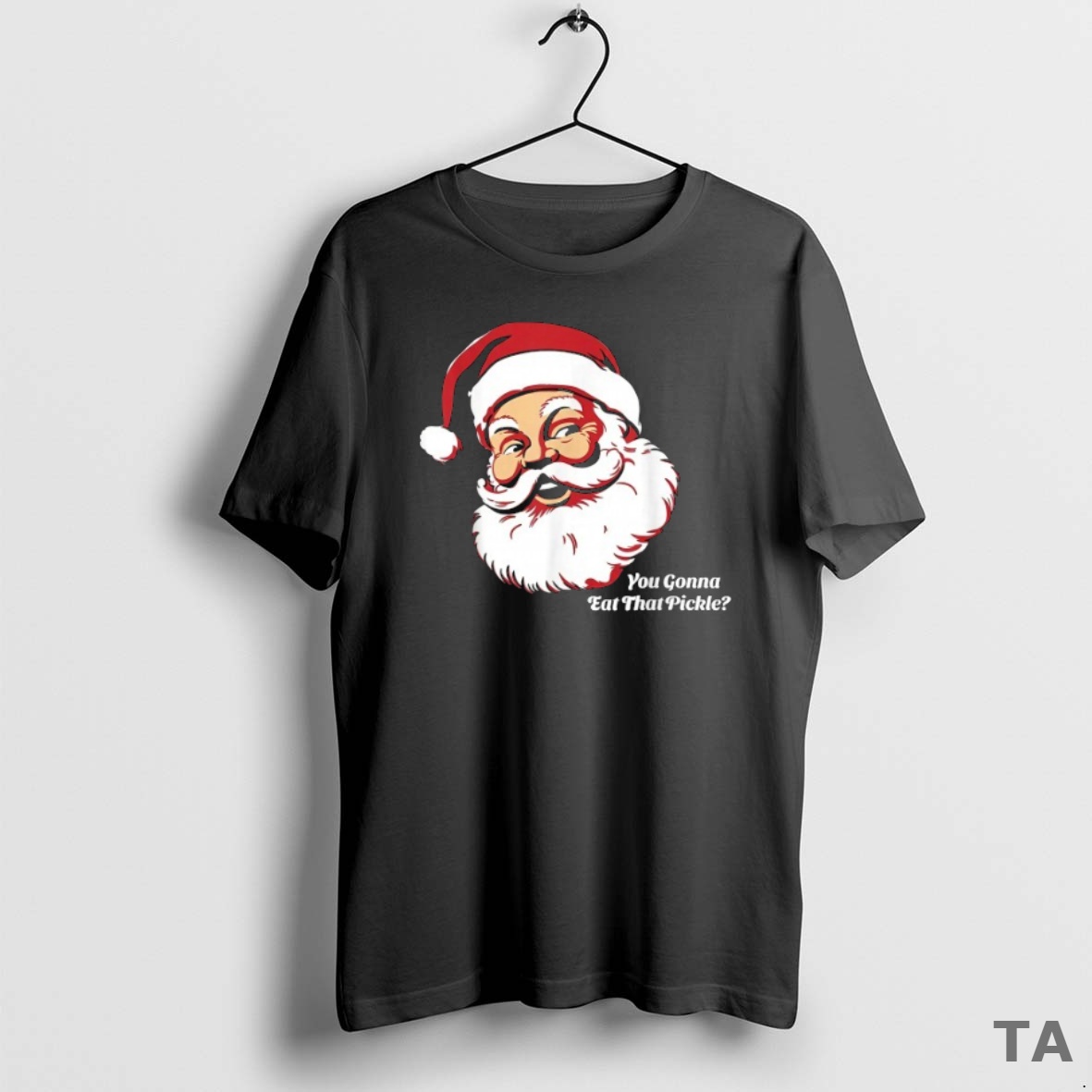 Top You Gonna Eat That Pickle Santa Claus Christmas Xmas T Shirt Sweater