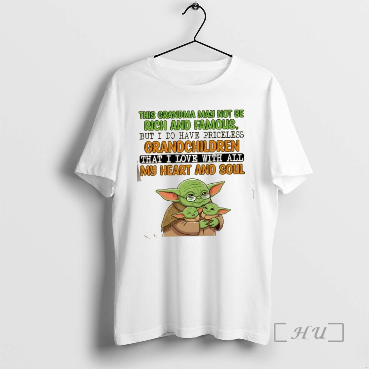 Trending Baby Yoda This Grandma May Not Be Rich And Famous But I Do Have Priceless Grandchildren That I Love With All My Heart And Soul Premium T Shirts Sweater Hoodie