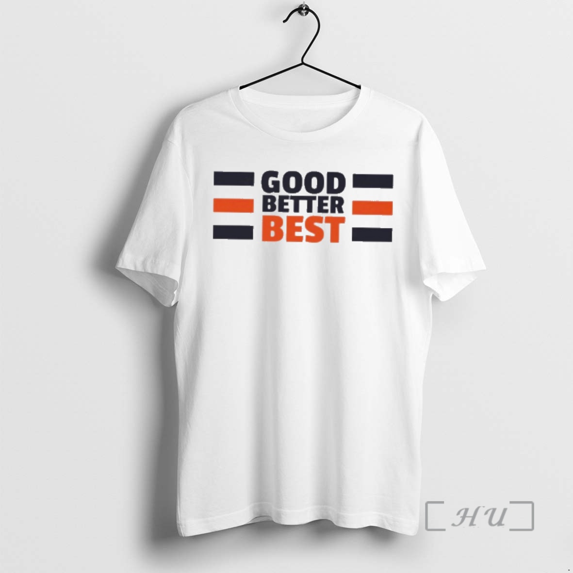 Trending Good Better Best Premium T Shirts Sweater Hoodie