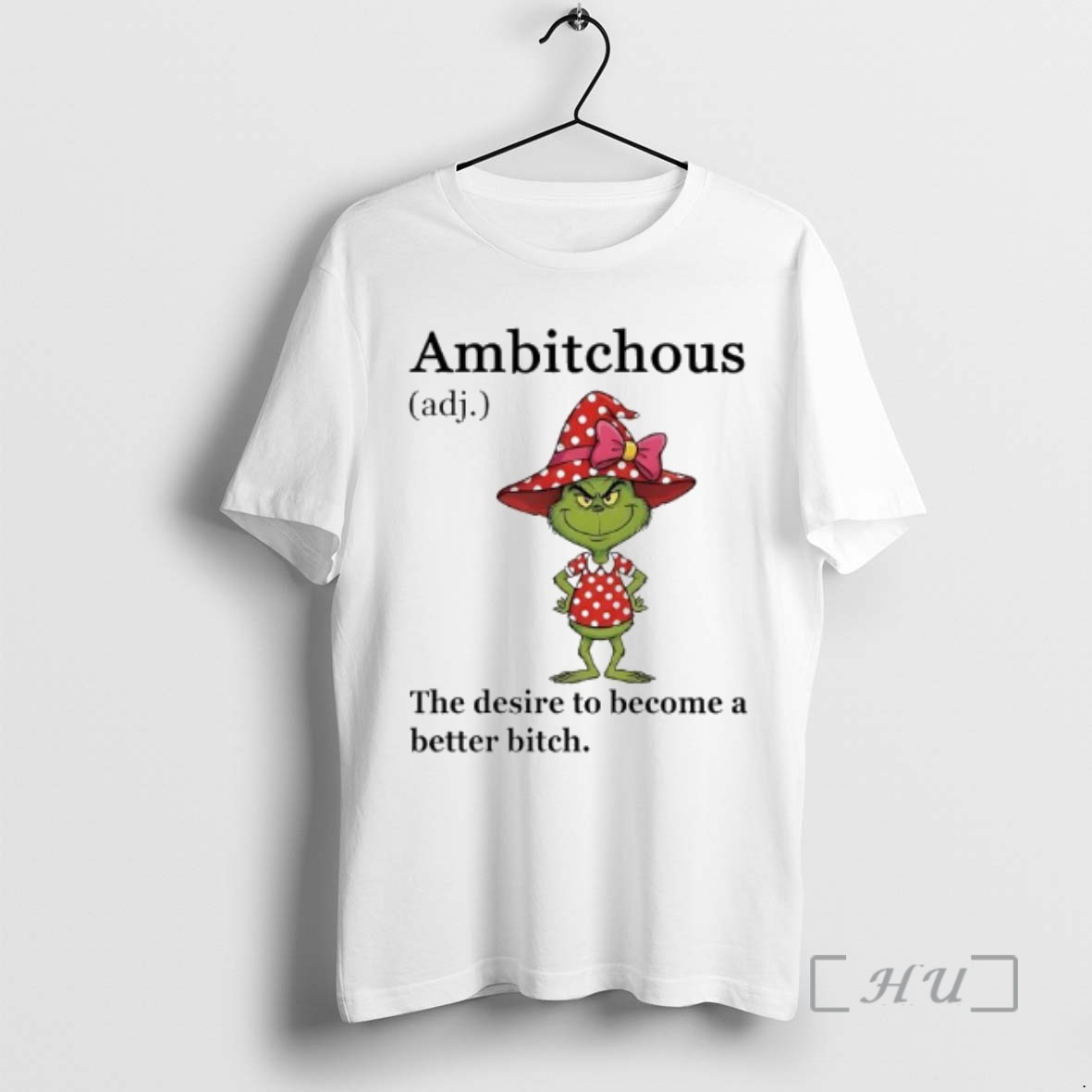 Trending Grinch Ambitchous The Desire To Become A Better Bitch Premium T Shirts Sweater Hoodie