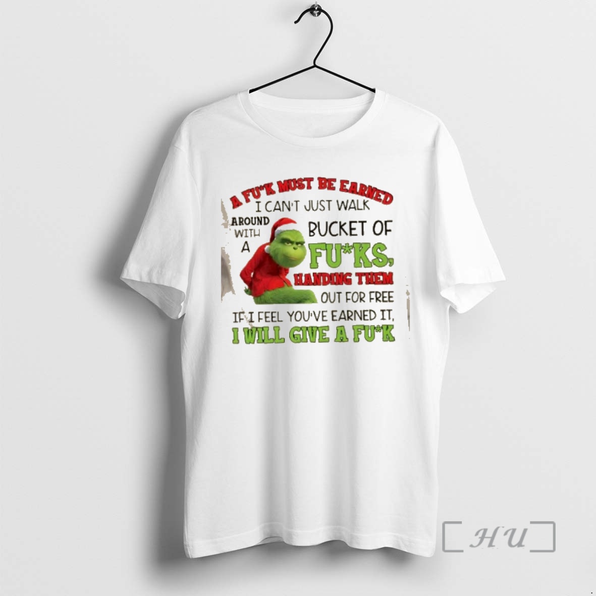 Trending Grinch A Fuck Must Be Earned I Cant Just Walk Around Handing Them Out Christmas Premium T Shirts Sweater Hoodie