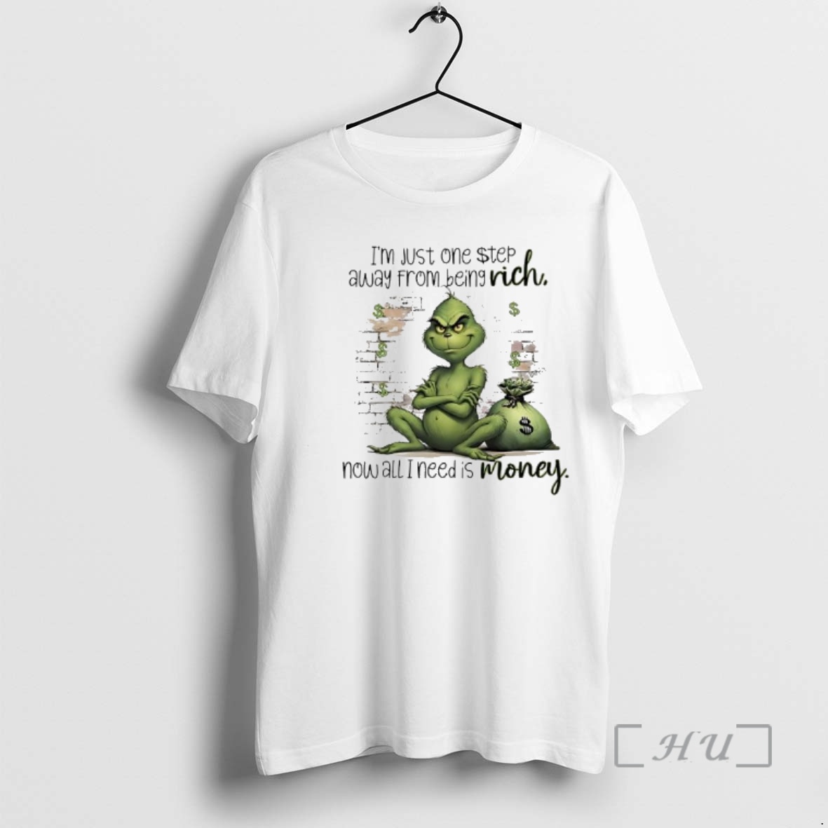 Trending Grinch Just One Step Away From Being Rich Rich Now All I Need Is Money Premium T Shirts Sweater Hoodie