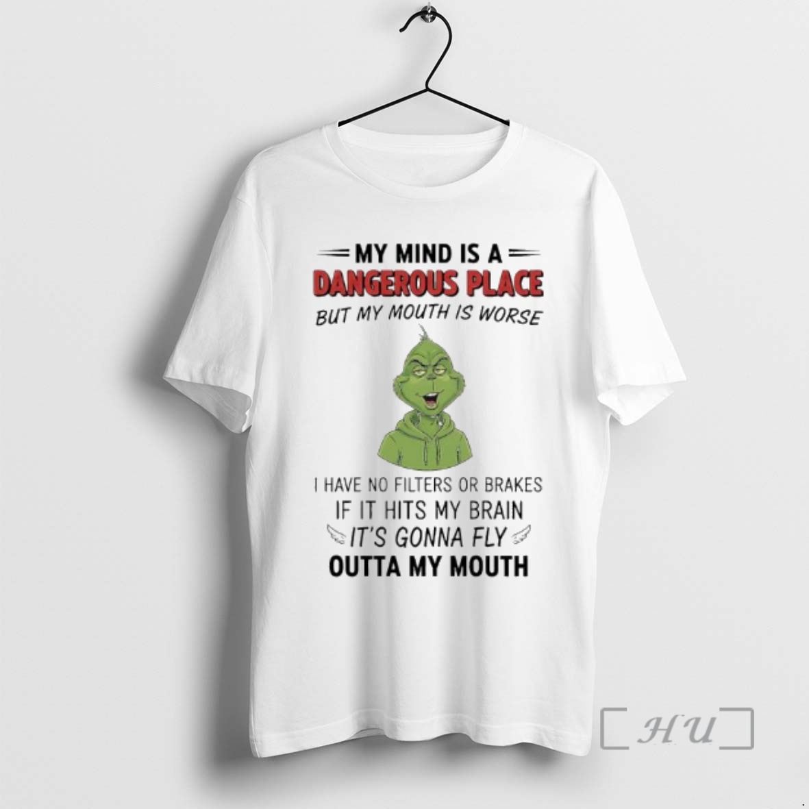 Trending Grinch Mind Is A Dangerous Place But My Mouth Is Worse I Have No Filters Or Brakes Premium T Shirts Sweater Hoodie